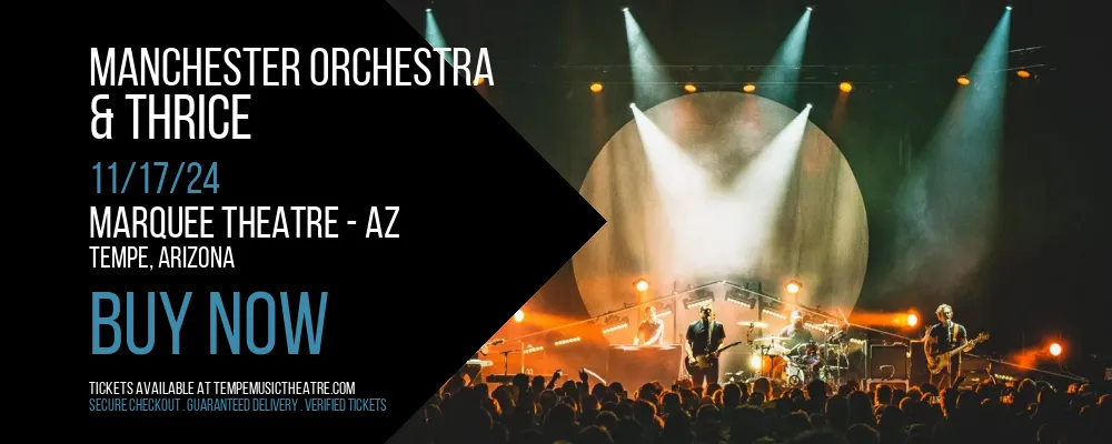 Manchester Orchestra & Thrice at Marquee Theatre - AZ